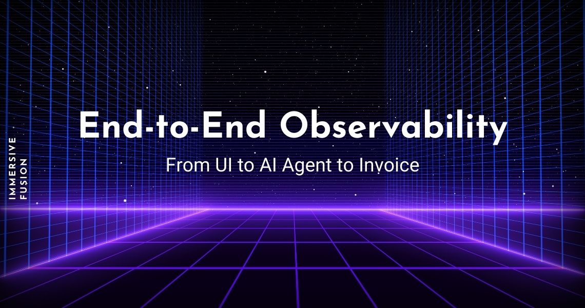 The Case for End-to-End Observability: From UI to AI Agent to Invoice