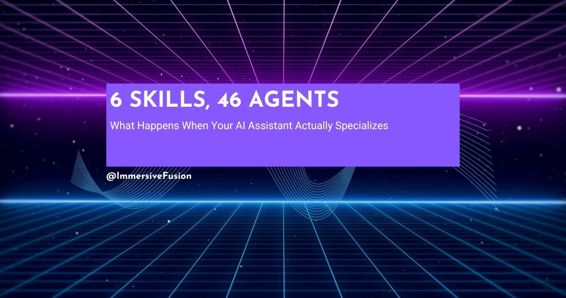 6 Skills, 46 Agents: What Happens When Your AI Assistant Actually Specializes