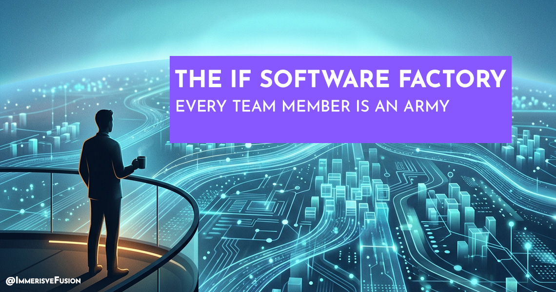 The IF Software Factory: Every Team Member is an Army